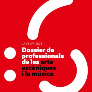 La Selva publica el Dossier de professionals d’arts escèniques i música del 2023