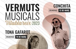 La 4a edició dels Vermuts Musicals de Vilablareix comptaran amb Conchita, Cesk Freixas i Tona Gafarot