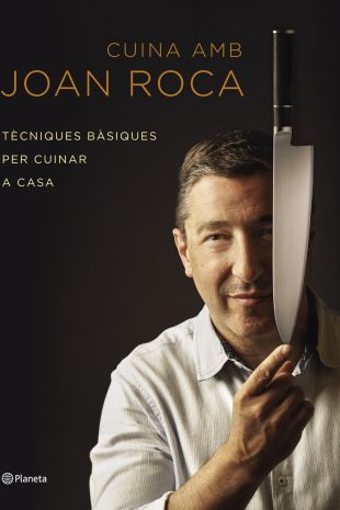 Cuina amb Joan Roca. Joan Roca i Fontané
