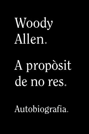 A propòsit de no res. Woody Allen