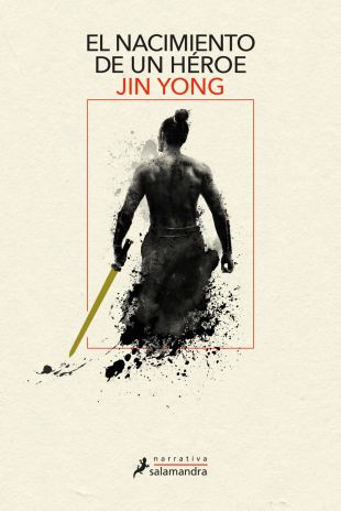 El nacimiento de un héroe. Jin Yong