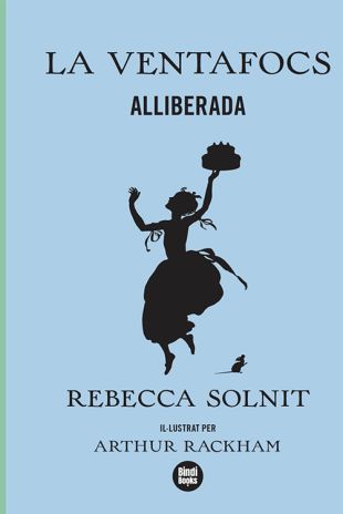 La Ventafocs alliberada. Rebecca Solnit