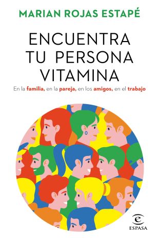 Encuentra tu persona vitamina. Marian Rojas Estapé