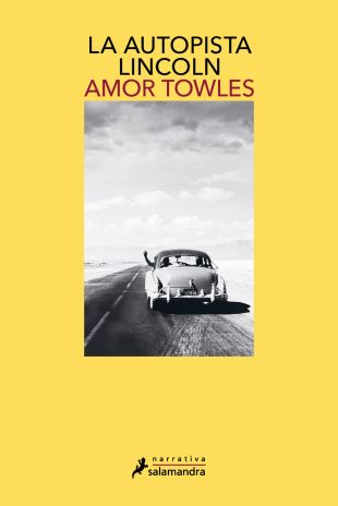 La autopista Lincoln. Amor Towles