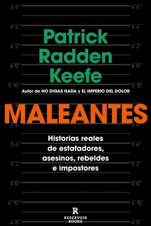Maleantes. Patrick Radden Keefe