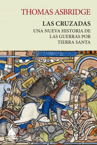 Las cruzadas. Thomas Asbridge