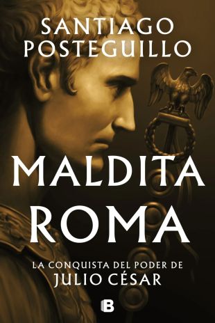 Maldita Roma. Santiago Posteguillo